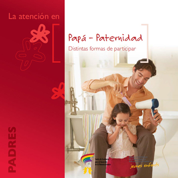 Papá – Paternidad : Papá - Paternidad: distintas formas de participar