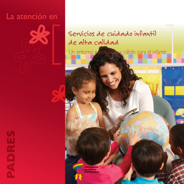 Cuidado Infantil – Educación y Cuidado en la Primera Infancia : Servicios de cuidado infantil de alta calidad: un entorno estimulante y cálido para el infante